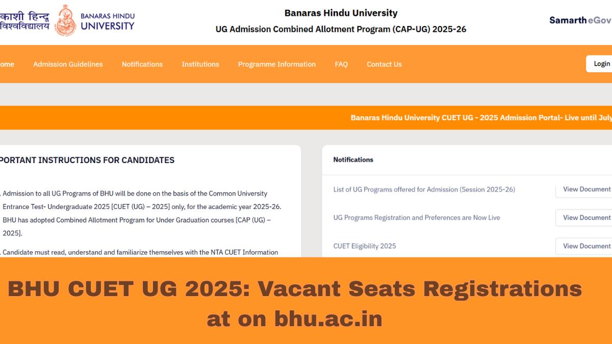 BHU CUET UG 2025: Vacant Seats Registrations Begins Today at 6 PM on bhu.ac.in Details here